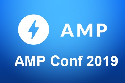 AMP Conf 2019 精華重點整理一覽 AMP Conf 2019 精華重點整理一覽