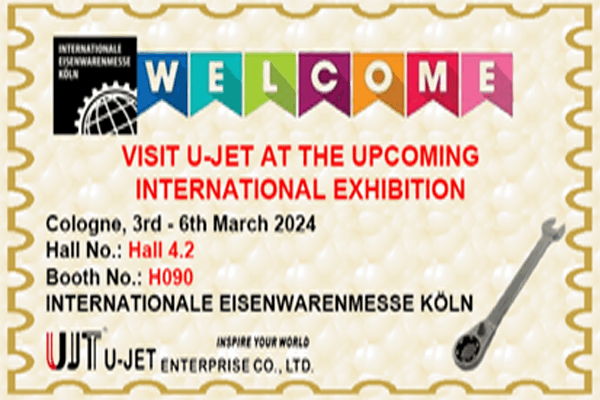 2024 Visit U-JET  in EISENWARENMESSE- International Hardware Fair in Cologne(03/03-03/06)